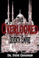 The Overlooked Seventh Empire 1539968901 Book Cover