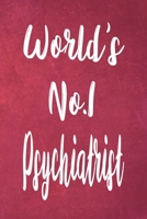 World's No.1 Psychiatrist: The perfect gift for the professional in your life - Funny 119 page lined journal! 1710821388 Book Cover