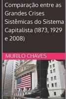 Compara��o entre as Grandes Crises Sist�micas do sistema Capitalista B0BJY9NKGZ Book Cover