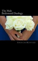 The Male Bridesmaid Duology: Female Domination, Male Chastity & Forced Feminization [The Male Bridesmaid & the Reluctant Cuckoldress] 1492208817 Book Cover