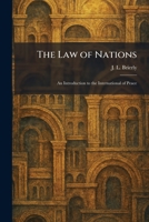 The Law of Nations: An Introduction to the International of Peace 1025785479 Book Cover