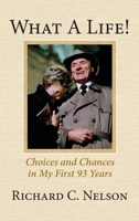 What a Life! Choices and Chances in My First 93 Years B0FLGBJNL2 Book Cover