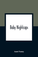 Baby Nightcaps 1530609917 Book Cover