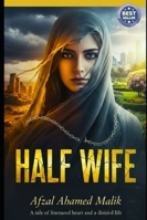 Half Wife: Her Story Didn’t Change the World (Whispers of Wounded Hearts Series) B0G4M773WY Book Cover