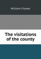 The Visitations of the County 5518532822 Book Cover