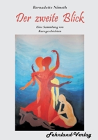 Der zweite Blick: Eine Sammlung von Kurzgeschichten (German Edition) 3969710081 Book Cover