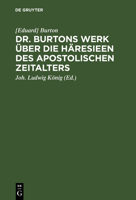 Dr. Burtons Werk �ber Die H�resieen Des Apostolischen Zeitalters 3111105598 Book Cover