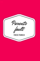 Parents Fault B08KH2K5D4 Book Cover