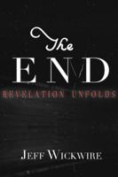 The End: Revelation Unfolds 0976676338 Book Cover