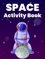 Space Activity Book: Space Activities Book With Astronauts, Space Ships, Rockets, Aliens, Planets B09GD38ZKC Book Cover