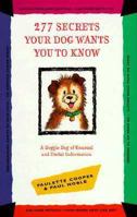 277 Secrets Your Dog Wants You to Know: Doglopedia of Useful and Interesting Information 0898156823 Book Cover