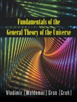 Fundamentals of the General Theory of the Universe 1496984447 Book Cover