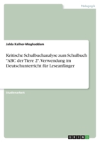 Kritische Schulbuchanalyse zum Schulbuch ABC der Tiere 2. Verwendung im Deutschunterricht für Leseanfänger 3346432467 Book Cover