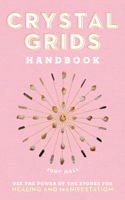 Crystal Grids Handbook: Use the Power of the Stones for Healing and Manifestation 1592339875 Book Cover