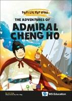 The Adventures of Admiral Cheng Ho: Pop! Lit for Kids 9811253161 Book Cover