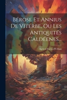 B�rose Et Annius De Viterbe, Ou Les Antiquit�s Cald�enes... 1021254479 Book Cover