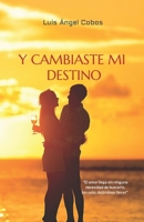 Y cambiaste mi destino 1982946210 Book Cover