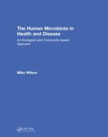 The Human Microbiota in Health and Disease: An Ecological and Community-Based Approach 0815345852 Book Cover