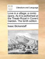 Love in a Village: A Comic Opera 1375035002 Book Cover