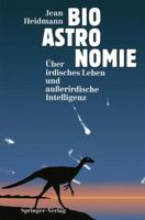 Bioastronomie: Uber Irdisches Leben Und Ausserirdische Intelligenz 3642784461 Book Cover