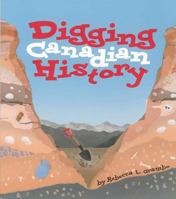 Digging Canadian History 1552857573 Book Cover