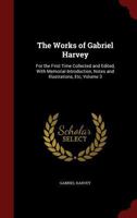 The Works of Gabriel Harvey. For the First Time Collected and Edited, With Memorial-introduction, Notes and Illustrations, etc.; Volume 3 B0BPWN3C5Y Book Cover