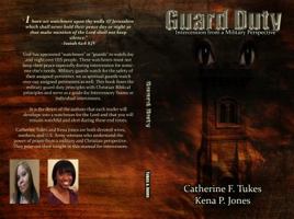 Guard Duty: Intercession from a Military Perspective 0990386929 Book Cover