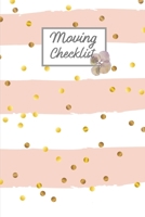 Moving Checklist: Planner For Moving To A New Home Or House Journal Book 1659003539 Book Cover