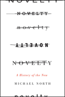 Novelty: A History of the New 022632530X Book Cover