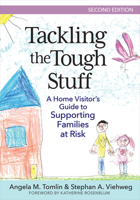 Tackling the Tough Stuff: A Home Visitor's Guide to Supporting Families at Risk 1681257874 Book Cover