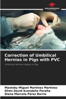 Correction of Umbilical Hernias in Pigs with PVC: Umbilical Herniorrhaphy in Pigs 6204584022 Book Cover