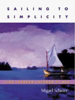 Sailing to Simplicity: Life Lessons Learned at Sea 0071353267 Book Cover