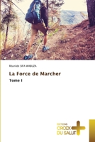 La Force de Marcher 6203845825 Book Cover