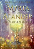 Myrta und Alander: ... von Sinn und Sinnlichkeit - Eine Liebeserzählung 3752879920 Book Cover
