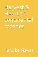 Harvest & Heart 10 continental recepes B0FFCXJSKP Book Cover