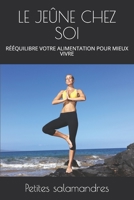 Le Je�ne Chez Soi: R��quilibre Votre Alimentation Pour Mieux Vivre 1082767212 Book Cover