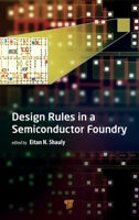 Design Rules in a Semiconductor Foundry 9814968005 Book Cover