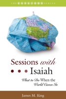 Sessions with Isaiah: What to Do When the World Caves in 1573129429 Book Cover