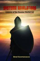 Systema Revelations: Lessons of the Russian Martial Art 1478717807 Book Cover
