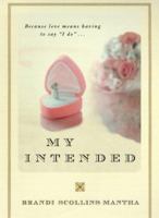 My Intended: A Love Story 0688174043 Book Cover