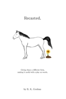 Recasted: Giving chaos a different form, making it useful with a play on words 9945097083 Book Cover