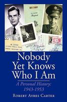 Nobody Yet Knows Who I Am 1425748481 Book Cover