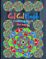 Cool Cool Mandala Coloring Book For Adults: Coloring Pages Great For Relaxation And Artistic Expression. Colorful Mandala Design On Grey Wood Cover. 1088801005 Book Cover