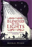 Blinded by the Lights: A History of Night Football in England 1905328133 Book Cover
