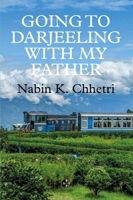 Going to Darjeeling with My Father 191540648X Book Cover
