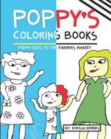Poppy's Coloring Books: Poppy Goes to the Farmers Market 1724000373 Book Cover