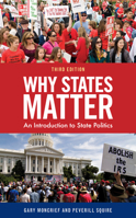 Why States Matter: An Introduction to State Politics 1442268069 Book Cover