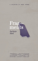 Fragments: A Collection of Short Stories 9811486107 Book Cover
