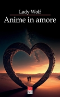 Anime in amore (Italian Edition) B0CR1PWYGG Book Cover