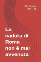 La caduta di Roma non è mai avvenuta (Italian Edition) B0CNCT2H2S Book Cover